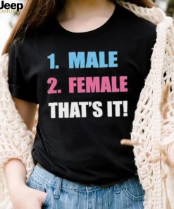 Official 1 Male 2 Female That’s It Shirt