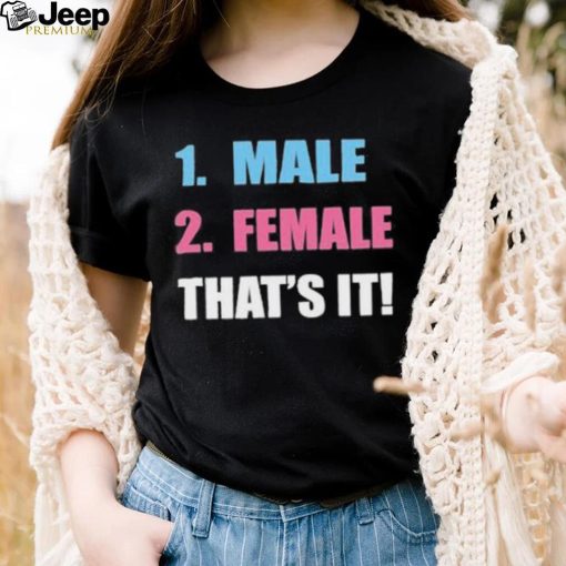 Official 1 Male 2 Female That’s It Shirt