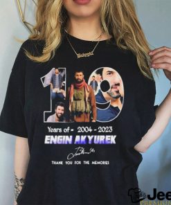 Official 10 years of 2004 2023 engin akyurek thank you for the memories signature shirt