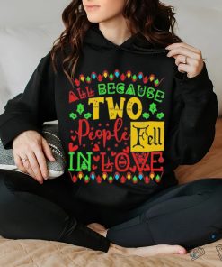 Official All Because Two People Fell In Love Christmas Shirt