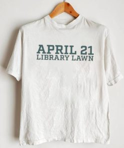 Official April 21 Library Lawn 2023 shirt, hoodie, tank top, sweater and long sleeve t shirt