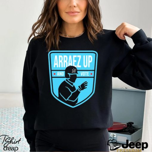 Official Arraez Up And Vote 2023 Shirt