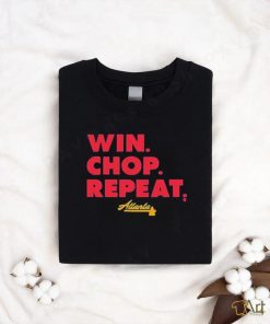 Official Atlanta Win Chop Repeat Shirt