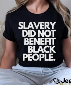 Official Attorney Crump Slavery Did Not Benefit Black People Shirt