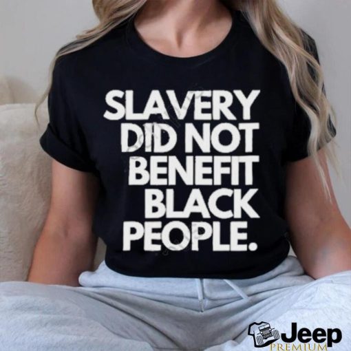 Official Attorney Crump Slavery Did Not Benefit Black People Shirt