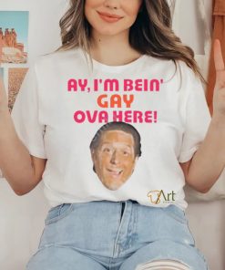 Official Ay I'm Bein Gay Over Here Tee Shirt