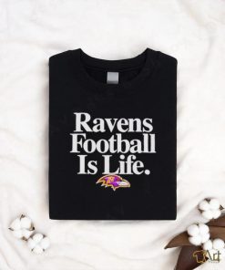 Official Baltimore ravens Football is life T shirt