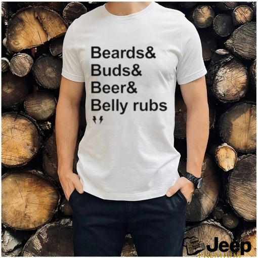 Official Beard Buds Beer Belly Rubs 2023 shirt