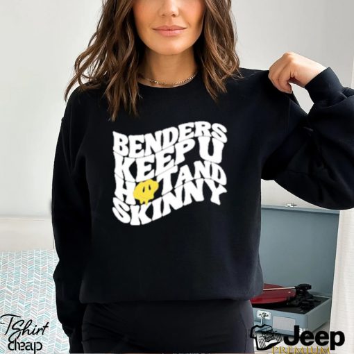 Official Benders Keep You Hot And Skinny shirt