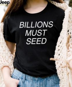 Official Billions Must Seed Shirt