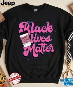 Official Black Lives Matter But First Coffee Tee Shirt