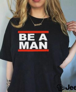 Official Boston Be A Man shirt