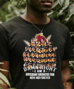 Official Broncos logo team sports damn right i am a brisbane broncos fan now and forever shirt