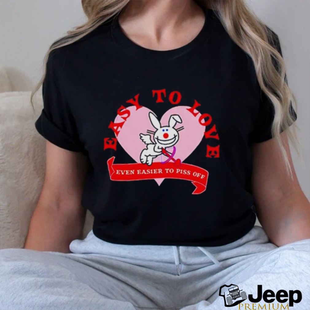 Official Bunny Easy To Love Even Easier To Piss Off Shirt