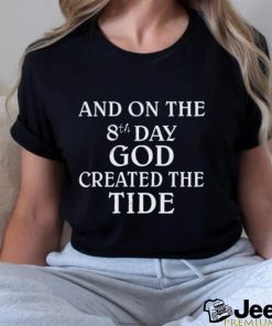 Official By Casagrande And On The 8Th Day God Created The Tide New Shirt