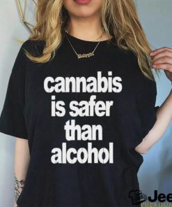 Official Cannabis Is Safer Than Alcohol Shirt