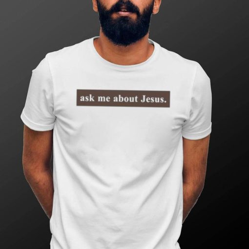 Official Carew Ellington Merch Ask Me About Jesus Shirt