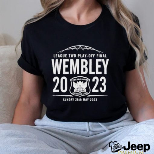 Official Carlisle United Fc League Two Play Off Final Wembley 2023 T Shirt