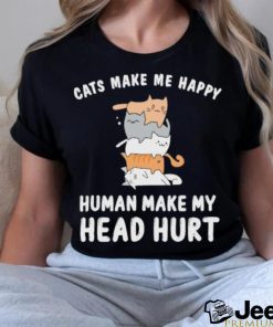 Official Cats Make Me Happy Human Make My Head Hurt T shirt