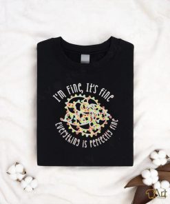 Official Christmas lights I’m fine it’s fine everything is perfectly fine T shirt