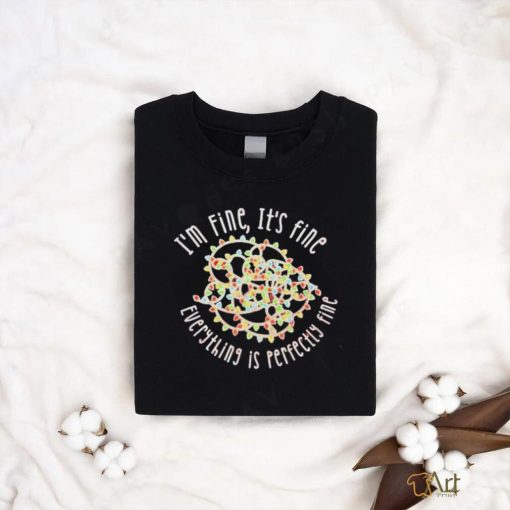 Official Christmas lights I’m fine it’s fine everything is perfectly fine T shirt