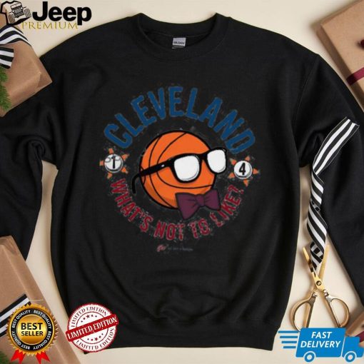 Official Cleveland What’s Not To Like Long Sleeve T Shirt Gv Art Apparel Store shirt