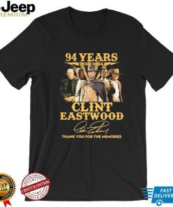 Official Clint Eastwood 94 Years 1930 2024 Thank You For The Memories Signatures Shirt