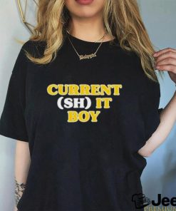 Official Current Shit Boy shirt