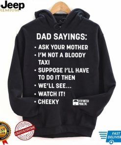 Official Dad sayings ask your mother I’m not a bloody taxI T shirt