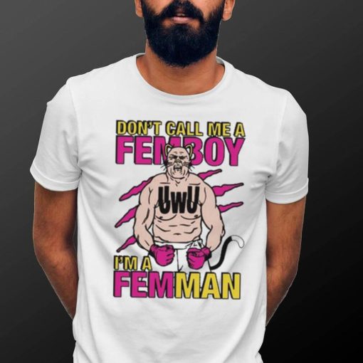 Official Don’t Call Me A Femboy Shirt