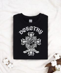 Official Dorothy On Fire Dorothy Rest In Peace Cross shirt