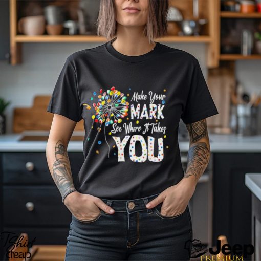 Official Dot Day International Dot Day Make Your Mark Dot Day T shirt