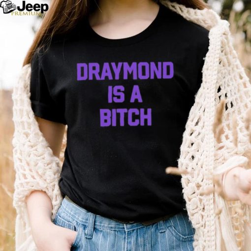 Official Draymond Is A Bitch Shirt