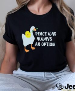 Official Duck Peace Was Always An Option Shirt