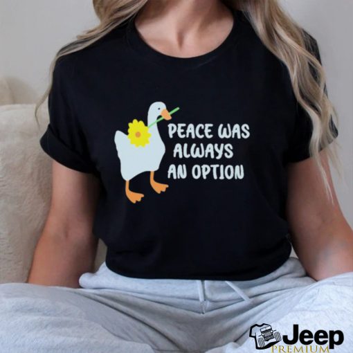 Official Duck Peace Was Always An Option Shirt