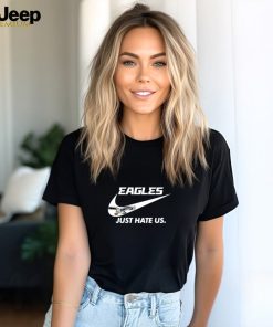 Official Eagles Nike Just Hate Us T shirt