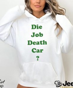 Official Engrish die job death car T shirt