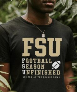 Official Florida State Seminoles Football Season Unfinished See You At The Orange Bowl T Shirt