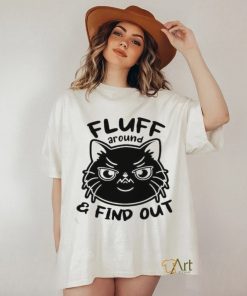 Official Fluff Around And Find Out Funny Black Cat Shirt