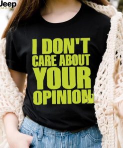 Official Flyanaboss I Don’t Care About Your Opinion Shirt