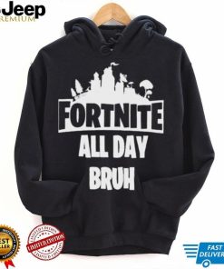 Official Fortnite all day bruh T shirt