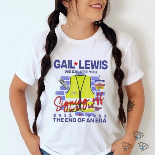 Official Gail lewis we salute you the end of an era 2013 2023 T shirt