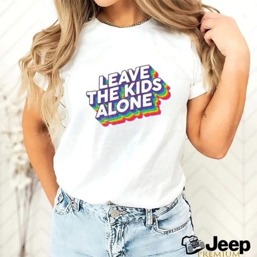 Official Gays Against Groomers Leave The Kids Alone Rainbow shirt