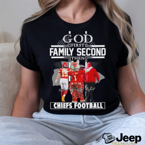 Official God First Family Second Then Chiefs Football Shir