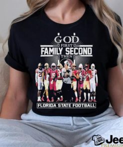 Official God First Family Second Then Florida State Football Shirt