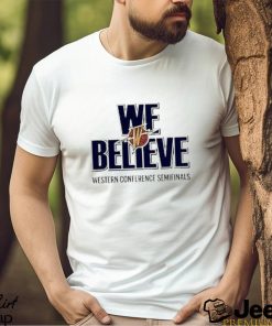 Official Golden State Warriors We Believe Western Conference Semifinals Shirt