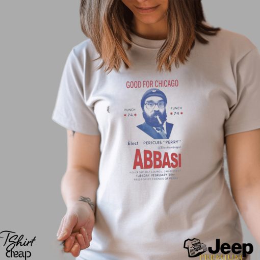 Official Good For Chicago Elect Pericles Perry Abbasi Shirt