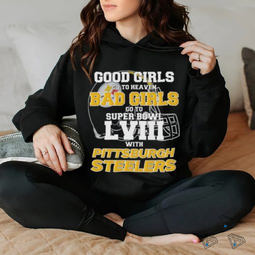 Official Good Girls Go To Heaven Bad Girls Go To Super Bowl With Pittsburgh Steelers Unisex T Shirt