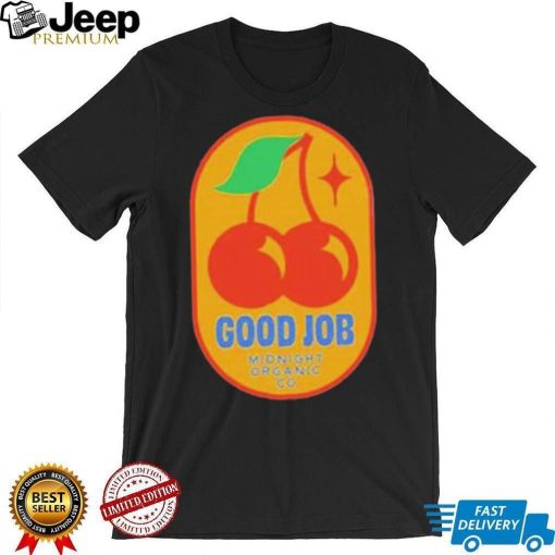 Official Good Job Cherry shirt, hoodie, tank top, sweater and long sleeve t shirt