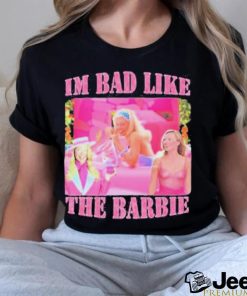 Official Goofygarms Merch I’m Bad Like The Barbie shirt